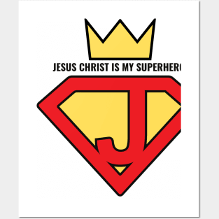 Jesus Christ is my superhero savior Posters and Art